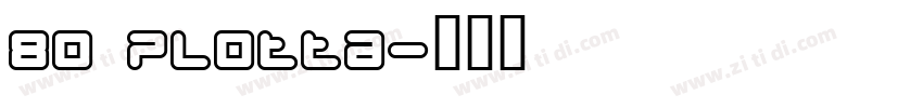 80 Plotta字体转换